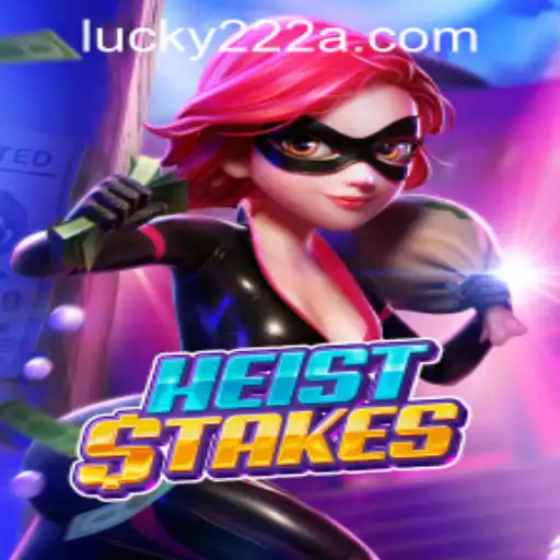 Exploring the Thrills of HeistStakes: A Comprehensive Guide