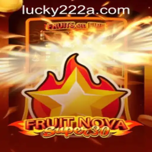 All About FruitrNovaSupe30: The Ultimate Guide and Its Connection with 'Lucky222 PH Login'