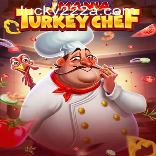 JManiaTurkeyChef: A Culinary Adventure with Lucky222 PH Login