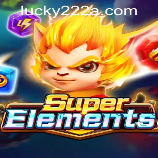 Discover the Thrill of SuperElements with Lucky222 PH Login
